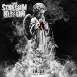 June - Stressin for a Blessin